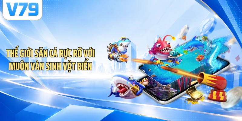 Thế giới săn cá rực rỡ với muôn vàn sinh vật biển
